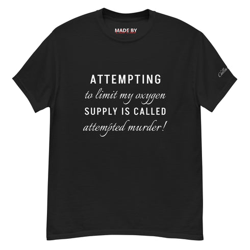 Attempting to limit my oxygen... Men's classic tee - 3 colors